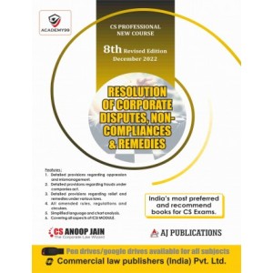 Anoop Jain's Resolution of Corporate Disputes, Non-Compliances & Remedies for CS Professional December 2022 Exam [New Course/Syllabus] by AJ Publications